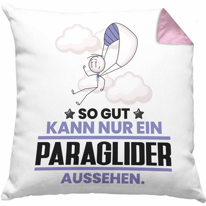 Paraglider Geschenk Kissen mit Füllung 40x40 So Gut Kann Nur Ein Paraglider Aussehen Geschenkidee (Grau) Rosa Trendation
