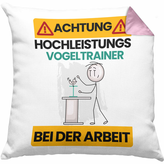 Vogeltrainer Kissen mit Füllung 40x40 Geschenk Lustiger Spruch Geschenkidee für Vogeltrainer Achtung Hochleistungs Vogeltrainer Bei Der Arbeit (Grau) Rosa Trendation