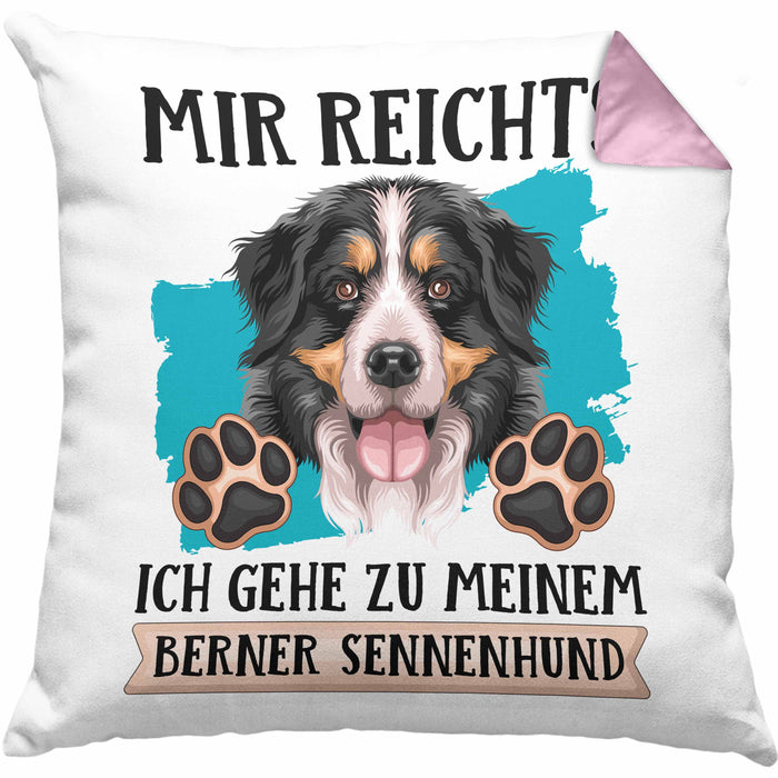 Berner Sennen Besitzer Kissen mit Füllung 40x40 Geschenk Lustiger Spruch Geschenkidee Mir Reichts Ich Geh Zu Meinem Berner Sennen (Grau) Rosa Trendation