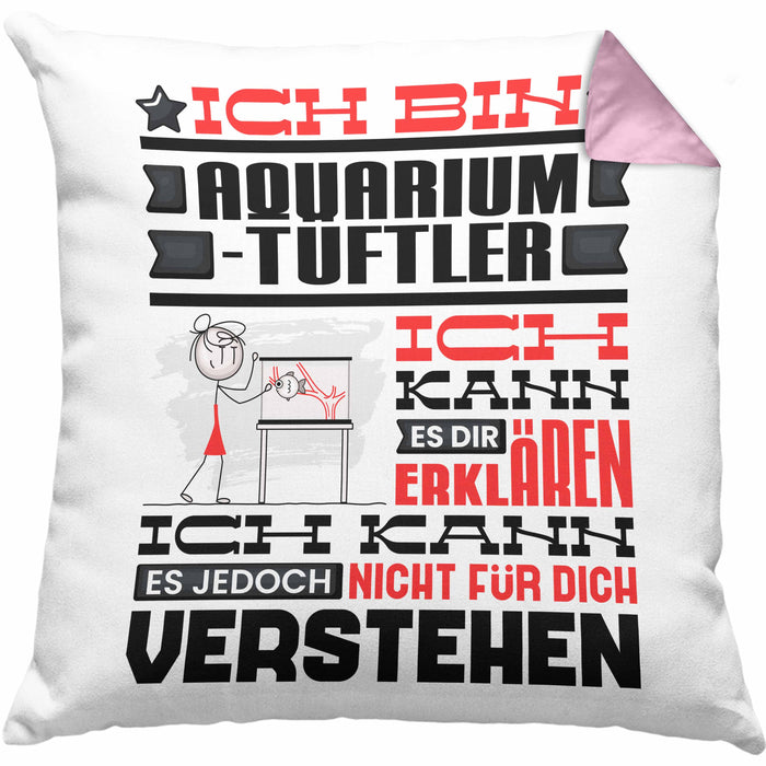 Aquarium-Tüftler Geschenk Kaffee-Kissen mit Füllung 40x40 Geschenkidee für Aquarium-Tüftler Ich Bin Aquarium-Tüftler Ich Kann Es Dir Erklären Jedoch Nicht Für Dich Verstehen Spruch Lustig (Grau) Rosa Trendation