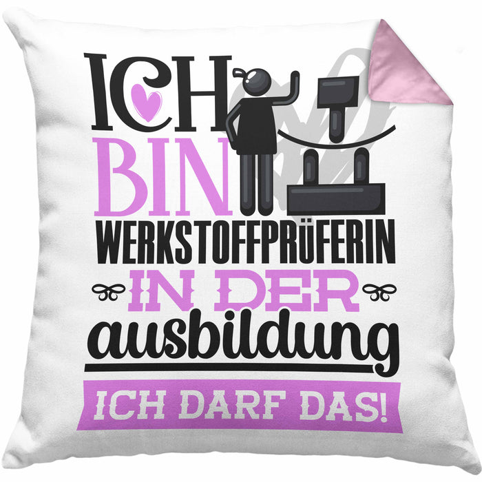 Werkstoffprüferin Ausbildung Start Geschenk Kissen mit Füllung 40x40 Ich Bin Werkstoffprüferin In Der Ausbildung Ich Darf Das Geschenkidee (Grau) Rosa Trendation