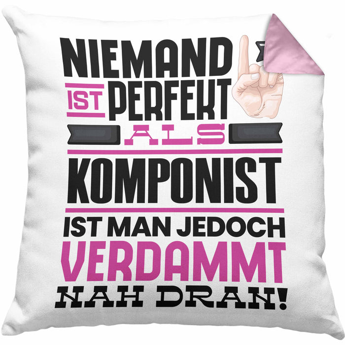 Komponist Geschenk Kissen mit Füllung 40x40 Lustige Geschenkidee für Komponist Geburtstag Niemand Ist Perfekt Aber Als Komponist Ist Man Nah Dran (Grau) Rosa Trendation