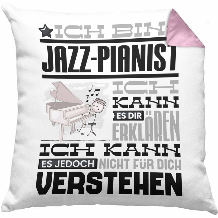 Jazz-Pianist Geschenk Kissen mit Füllung 40x40 Geschenkidee für Jazz-Pianist Geburtstag Lustig Ich Bin Jazz-Pianist Ich Kann Es Dir Erklären Aber Nicht Für Dich Verstehen (Grau) Rosa Trendation