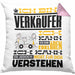 Verkäufer Geschenk Kaffee-Kissen mit Füllung 40x40 Geschenkidee für Verkäufer Ich Bin Verkäufer Ich Kann Es Dir Erklären Jedoch Nicht Für Dich Verstehen Spruch Lustig (Grau) Rosa Trendation