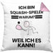 Squash-Spieler Geschenk Kissen mit Füllung 40x40 Lustiger Spruch Ich Bin Squash-Spieler Warum Weil Ich Es Kann Geschenkidee Bester Squash-Spieler Geburtstag (Grau) Rosa Trendation