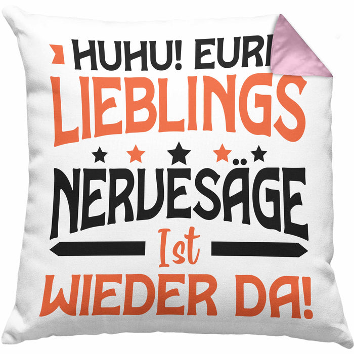 Huhu Eure Lieblingsnervensäge Ist Wieder Da Kissen mit Füllung 40x40 Geschenk Lustiger Spruch Kollege (Grau) Rosa Trendation