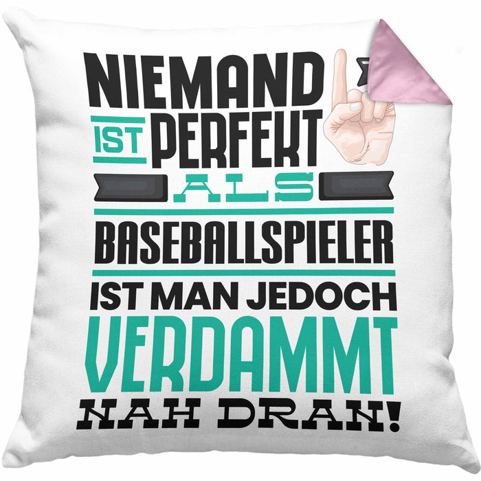 Baseballspieler Geschenk Kissen mit Füllung 40x40 Lustige Geschenkidee für Baseballspieler Geburtstag Niemand Ist Perfekt Aber Als Baseballspieler Ist Man Nah Dran (Grau) Rosa Trendation