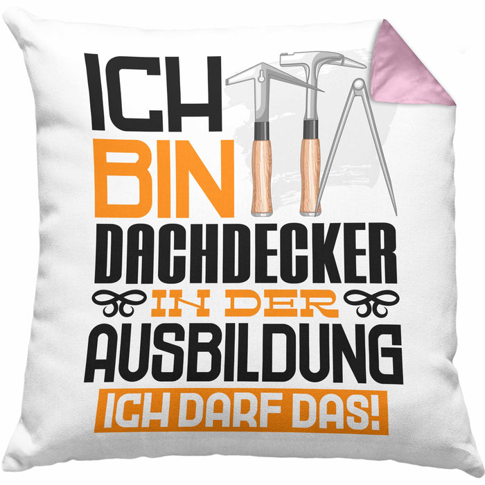 Dachdecker Ausbildung Kissen mit Füllung 40x40 Geschenk Ich Bin Dachdecker In Der Ausbildung Ich Darf Das Geschenkidee Spruch (Grau) Rosa Trendation