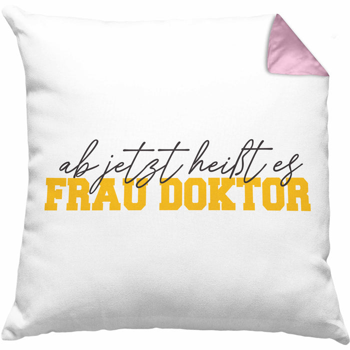 Doktortitel Bestanden Kissen mit Füllung 40x40 Geschenk "Ab Jetzt Heußt Es Frau Doktor" (Grau) Rosa Trendation