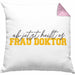 Doktortitel Bestanden Kissen mit Füllung 40x40 Geschenk "Ab Jetzt Heußt Es Frau Doktor" (Grau) Rosa Trendation