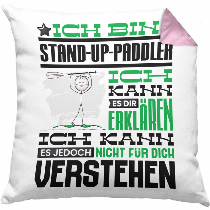Stand-Up-Paddler Geschenk Kissen mit Füllung 40x40 Lustige Geschenkdiee für einen Stand-Up-Paddler Geburtstag Ich Bin Stand-Up-Paddler Ich Kann Es Dir Erklären Aber Nicht Für Dich Verstehen (Grau) Rosa Trendation