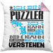 Puzzler Geschenk Kaffee-Kissen mit Füllung 40x40 Geschenkidee für Puzzler Ich Bin Puzzler Ich Kann Es Dir Erklären Jedoch Nicht Für Dich Verstehen Spruch Lustig (Grau) Rosa Trendation