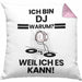 DJ Geschenk Kissen mit Füllung 40x40 Lustiger Spruch Ich Bin DJ Warum Weil Ich Es Kann Geschenkidee Bester DJ Geburtstag (Grau) Rosa Trendation