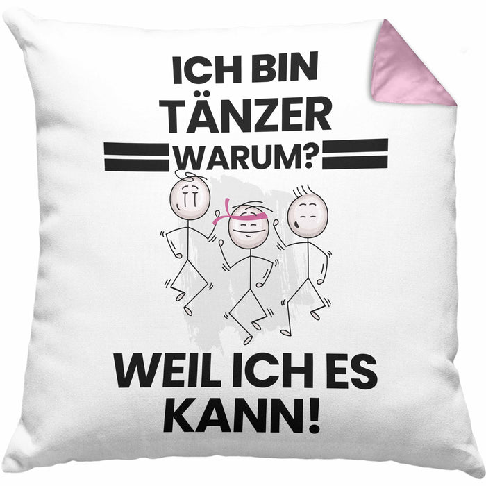 Tänzer Geschenk Kissen mit Füllung 40x40 Lustiger Spruch Ich Bin Tänzer Warum Weil Ich Es Kann Geschenkidee Bester Tänzer Geburtstag (Grau) Rosa Trendation
