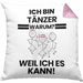 Tänzer Geschenk Kissen mit Füllung 40x40 Lustiger Spruch Ich Bin Tänzer Warum Weil Ich Es Kann Geschenkidee Bester Tänzer Geburtstag (Grau) Rosa Trendation
