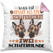 Schäferhund Besitzer Kissen mit Füllung 40x40 Geschenk Lustiger Spruch Geschenkidee Was Ist Besser Als Ein Schäferhund (Grau) Rosa Trendation
