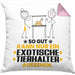 ExotischeTierhalter Geschenk Kissen mit Füllung 40x40 So Gut Kann Nur Ein ExotischeTierhalter Aussehen Geschenkidee (Grau) Rosa Trendation