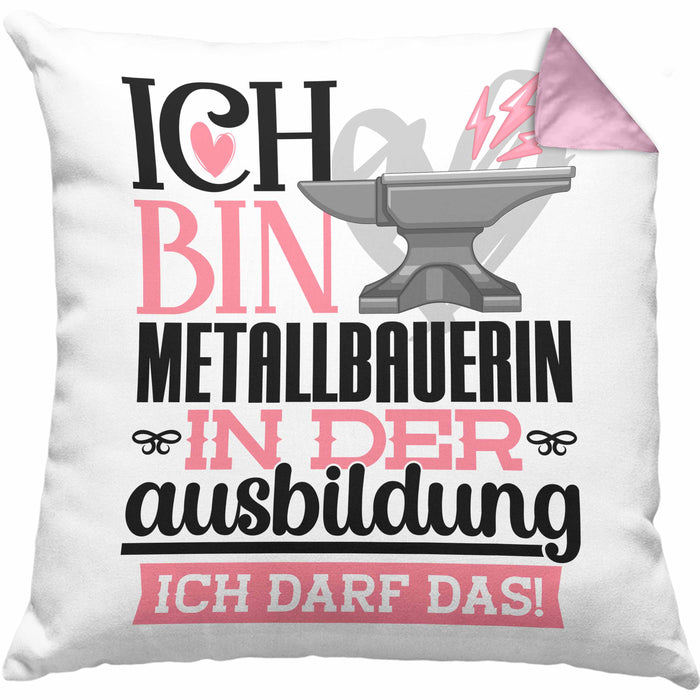 Metallbauerin Ausbildung Start Geschenk Kissen mit Füllung 40x40 Ich Bin Metallbauerin In Der Ausbildung Ich Darf Das Geschenkidee (Grau) Rosa Trendation