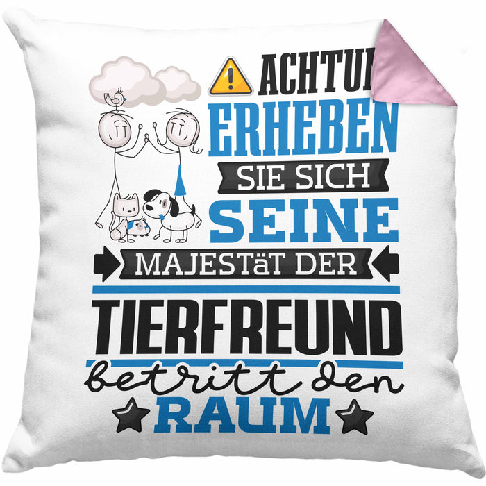 Tierfreund Geschenk Kissen mit Füllung 40x40 Lustiger Spruch Erheben Sie Sich Der Tierfreund Betritt den Raum (Grau) Rosa Trendation