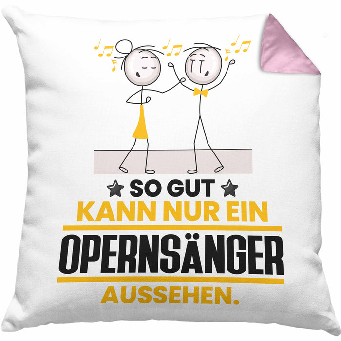 Opernsänger Geschenk Kissen mit Füllung 40x40 So Gut Kann Nur Ein Opernsänger Aussehen Geschenkidee (Grau) Rosa Trendation