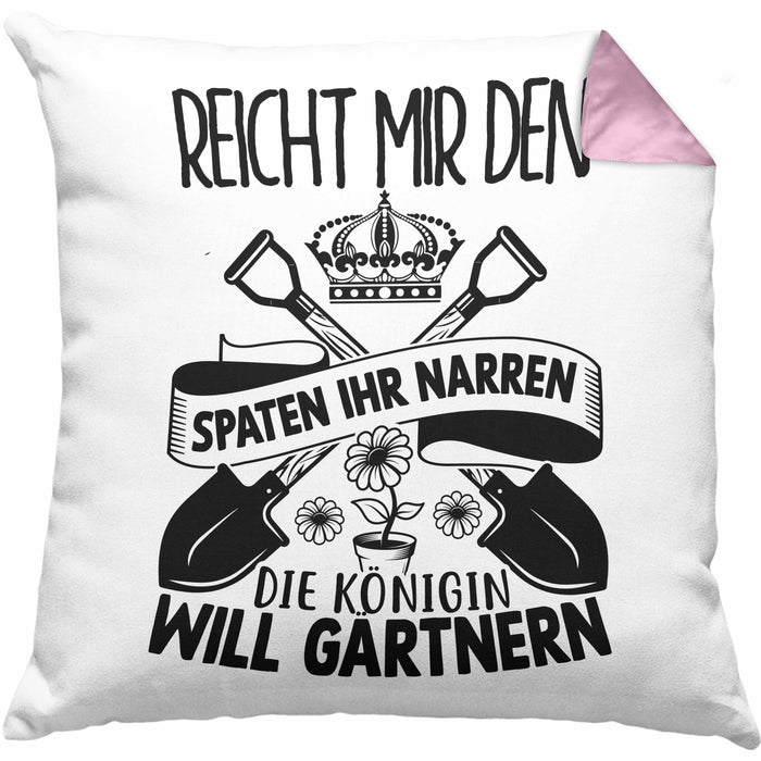 Gärtnerin Geschenk Kissen mit Füllung 40x40 Reicht Mir Den Spaten Ihr Narren Die Königin Will Gärtnern Geschenkidee Garten-Pflege Frauen (Grau) Rosa Trendation