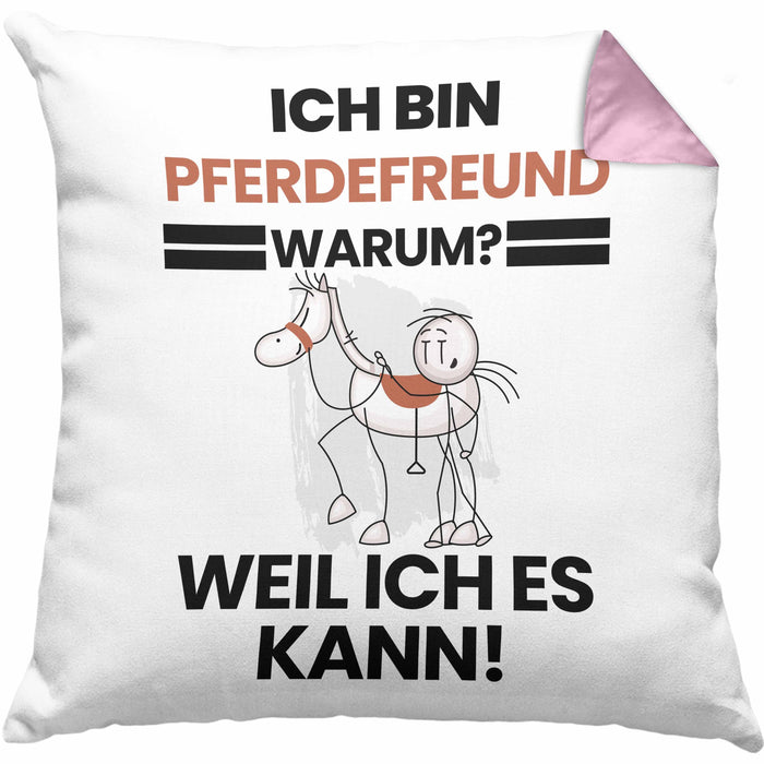 Pferdefreund Geschenk Kissen mit Füllung 40x40 Lustiger Spruch Ich Bin Pferdefreund Warum Weil Ich Es Kann Geschenkidee Bester Pferdefreund Geburtstag (Grau) Rosa Trendation