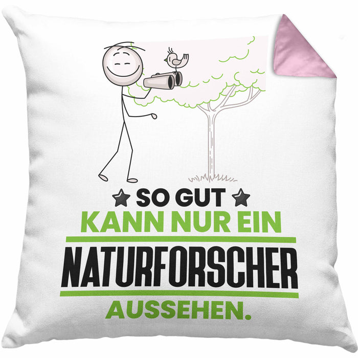 Naturforscher Geschenk Kissen mit Füllung 40x40 So Gut Kann Nur Ein Naturforscher Aussehen Geschenkidee (Grau) Rosa Trendation