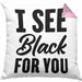 I See Black For You Kissen mit Füllung 40x40 Deutsch-Englisch Denglisch Sprichwort Ich Sehe Schwarz Für Dich (Grau) Rosa Trendation