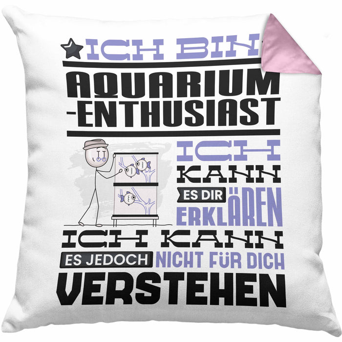 Aquarium-Enthusiast Geschenk Kaffee-Kissen mit Füllung 40x40 Geschenkidee für Aquarium-Enthusiast Ich Bin Aquarium-Enthusiast Ich Kann Es Dir Erklären Jedoch Nicht Für Dich Verstehen Spruch Lustig (Grau) Rosa Trendation