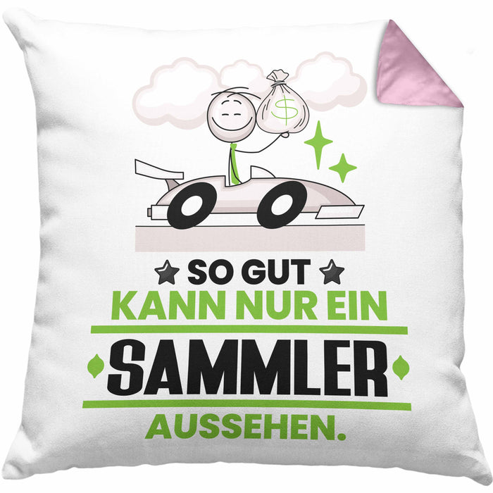 Sammler Geschenk Kissen mit Füllung 40x40 So Gut Kann Nur Ein Sammler Aussehen Geschenkidee (Grau) Rosa Trendation
