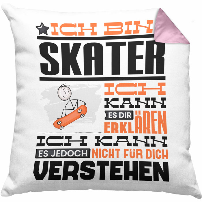 Skater Geschenk Kaffee-Kissen mit Füllung 40x40 Geschenkidee für Skater Ich Bin Skater Ich Kann Es Dir Erklären Jedoch Nicht Für Dich Verstehen Spruch Lustig (Grau) Rosa Trendation