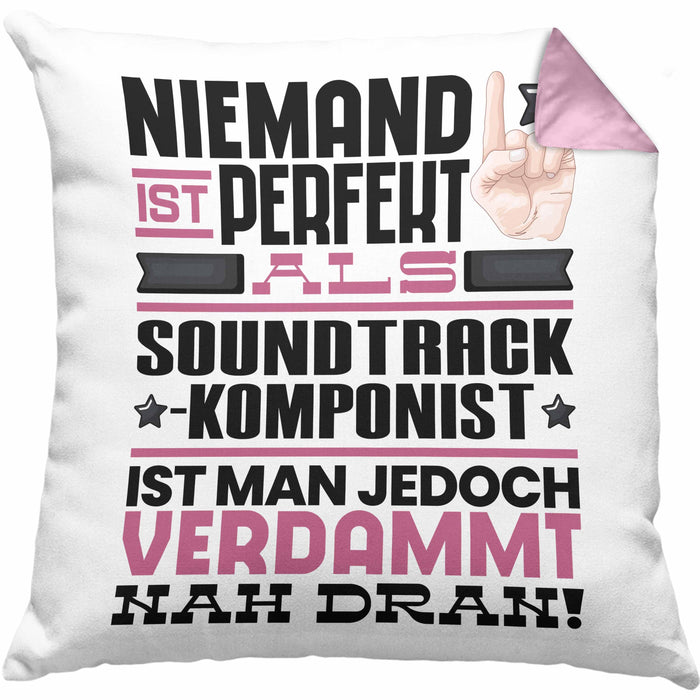 Soundtrack-Komponist Geschenk Kissen mit Füllung 40x40 Lustige Geschenkidee für Soundtrack-Komponist Geburtstag Niemand Ist Perfekt Aber Als Soundtrack-Komponist Ist Man Nah Dran (Grau) Rosa Trendation