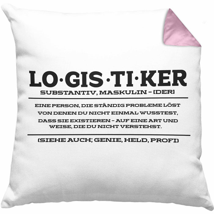 Lustige Kissen mit Füllung 40x40 für Logistiker Spruch Geschenkidee Logistik (Grau) Rosa Trendation