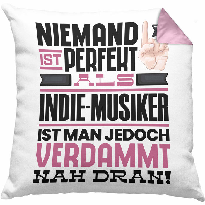 Indie-Musiker Geschenk Kissen mit Füllung 40x40 Lustige Geschenkidee für Indie-Musiker Geburtstag Niemand Ist Perfekt Aber Als Indie-Musiker Ist Man Nah Dran (Grau) Rosa Trendation
