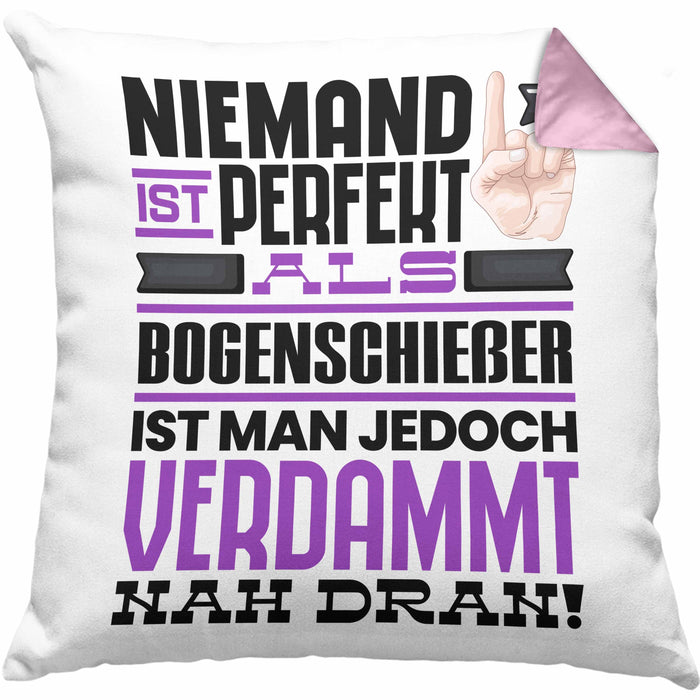 Bogenschießer Geschenk Kissen mit Füllung 40x40 Lustige Geschenkidee für Bogenschießer Geburtstag Niemand Ist Perfekt Aber Als Bogenschießer Ist Man Nah Dran (Grau) Rosa Trendation
