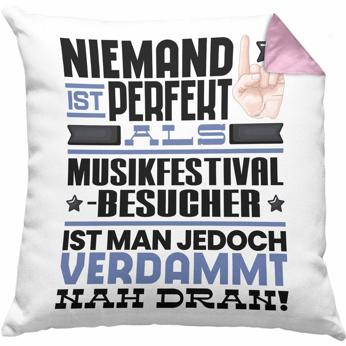 Musikfestival-Besucher Geschenk Kissen mit Füllung 40x40 Lustige Geschenkidee für Musikfestival-Besucher Geburtstag Niemand Ist Perfekt Aber Als Musikfestival-Besucher Ist Man Nah Dran (Grau) Rosa Trendation