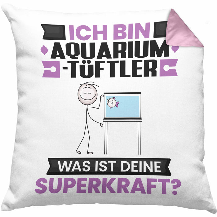 Aquarium-Tüftler Kissen mit Füllung 40x40 Geschenk für Aquarium-Tüftler Geburtstag Lustiger Spruch Was Ist Deine Superkraft (Grau) Rosa Trendation