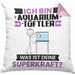 Aquarium-Tüftler Kissen mit Füllung 40x40 Geschenk für Aquarium-Tüftler Geburtstag Lustiger Spruch Was Ist Deine Superkraft (Grau) Rosa Trendation