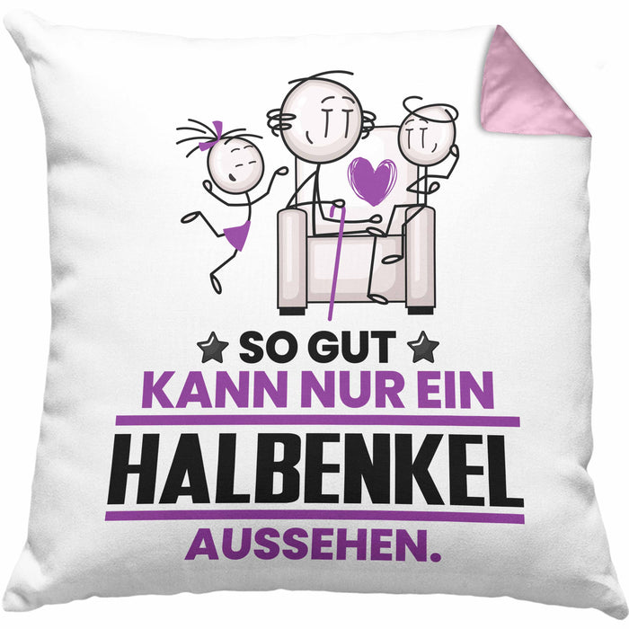 Halbenkel Geschenk Kissen mit Füllung 40x40 So Gut Kann Nur Ein Halbenkel Aussehen Geschenkidee (Grau) Rosa Trendation