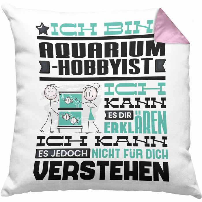 Aquarium-Hobbyist Geschenk Kaffee-Kissen mit Füllung 40x40 Geschenkidee für Aquarium-Hobbyist Ich Bin Aquarium-Hobbyist Ich Kann Es Dir Erklären Jedoch Nicht Für Dich Verstehen Spruch Lustig (Grau) Rosa Trendation