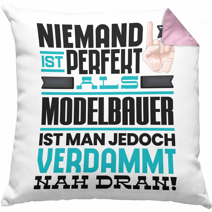 Modelbauer Geschenk Kissen mit Füllung 40x40 Lustige Geschenkidee für Modelbauer Geburtstag Niemand Ist Perfekt Aber Als Modelbauer Ist Man Nah Dran (Grau) Rosa Trendation