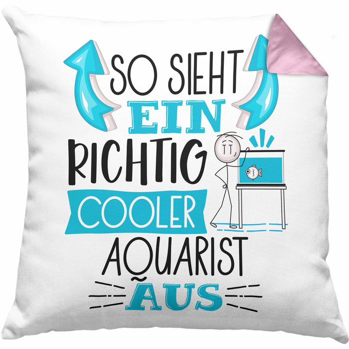 Aquarist Kissen mit Füllung 40x40 So Sieht Ein Richtig Cooler Aquarist Aus Geschenk Lustiger Spruch Geschenkidee (Grau) Rosa Trendation