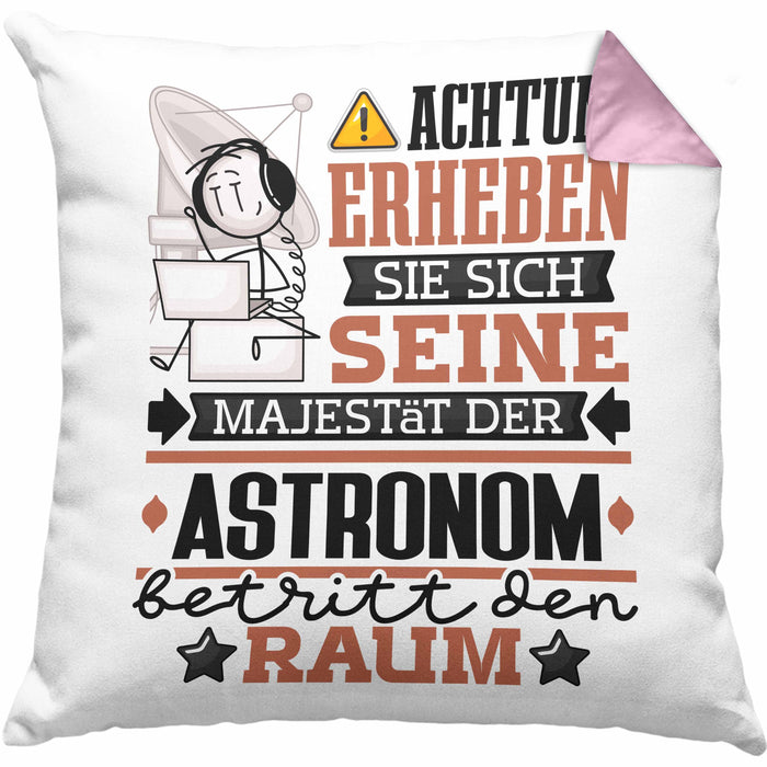 Astronom Geschenk Kissen mit Füllung 40x40 Lustiger Spruch Erheben Sie Sich Der Astronom Betritt den Raum (Grau) Rosa Trendation
