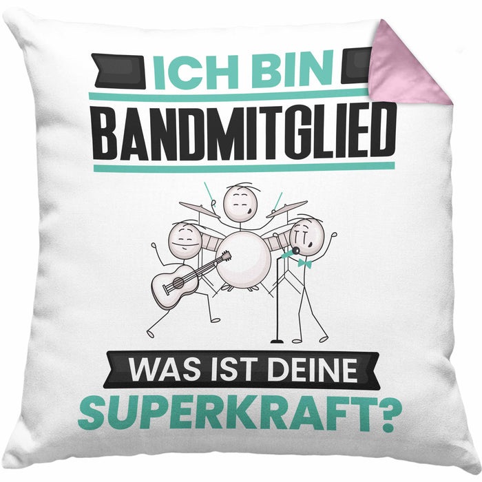 Bandmitglied Kissen mit Füllung 40x40 Geschenk für Bandmitglied Geburtstag Lustiger Spruch Was Ist Deine Superkraft (Grau) Rosa Trendation