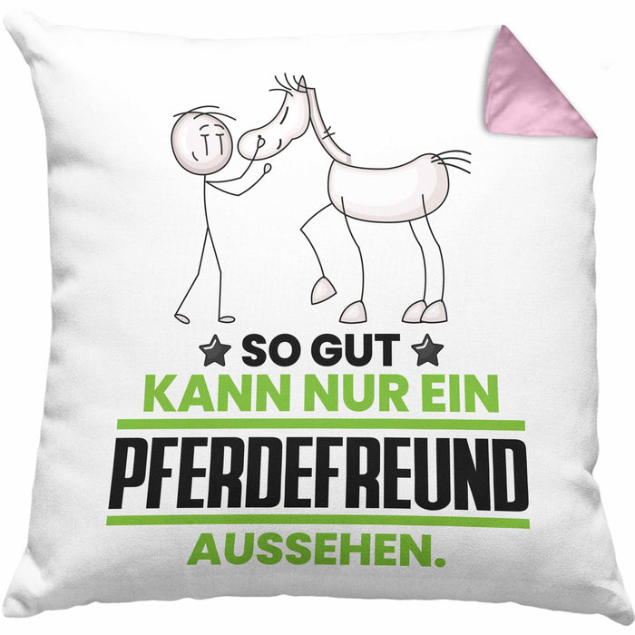 Pferdefreund Geschenk Kissen mit Füllung 40x40 So Gut Kann Nur Ein Pferdefreund Aussehen Geschenkidee (Grau) Rosa Trendation
