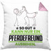 Pferdefreund Geschenk Kissen mit Füllung 40x40 So Gut Kann Nur Ein Pferdefreund Aussehen Geschenkidee (Grau) Rosa Trendation