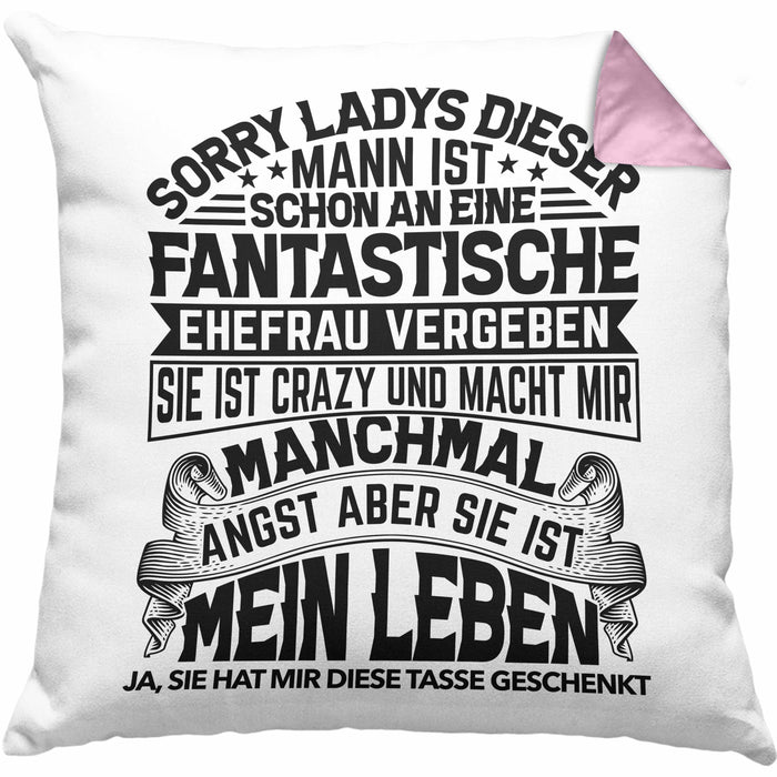 Ehemann Kissen mit Füllung 40x40 Geschenk Hochzeitstag Spaß Geschenkidee Jahrestag Sorry Ladys Dieser Mann Ist Schon An Eine Fantastische Ehefrau Vergeben (Grau) Rosa Trendation