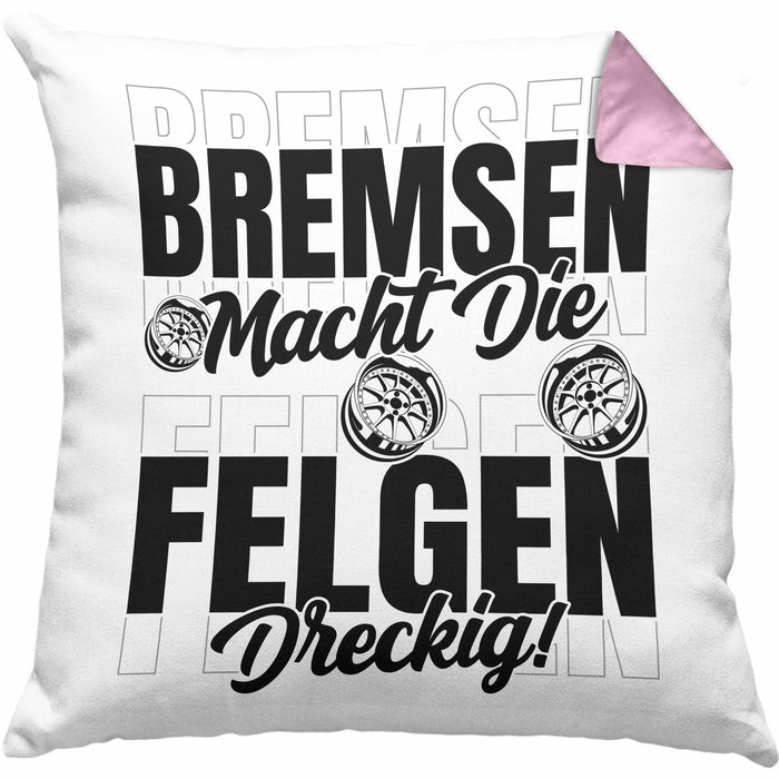 Auto Liebhaber Kissen mit Füllung 40x40 Geschenk für Driften Männer Geschenkidee Bremsen Macht Die Felgen Dreckig (Grau) Rosa Trendation