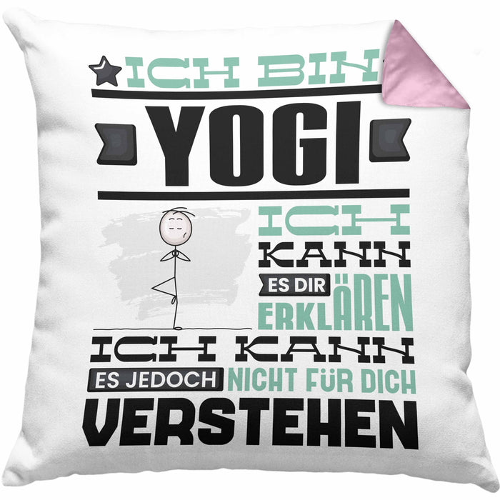 Yogi Geschenk Kaffee-Kissen mit Füllung 40x40 Geschenkidee für Yogi Ich Bin Yogi Ich Kann Es Dir Erklären Jedoch Nicht Für Dich Verstehen Spruch Lustig (Grau) Rosa Trendation