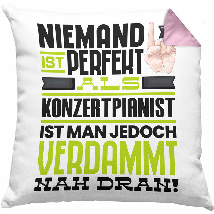 Konzertpianist Geschenk Kissen mit Füllung 40x40 Lustige Geschenkidee für Konzertpianist Geburtstag Niemand Ist Perfekt Aber Als Konzertpianist Ist Man Nah Dran (Grau) Rosa Trendation